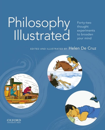 Philosophy Illustrated Forty-two Thought Experiments to Broaden Your Mind