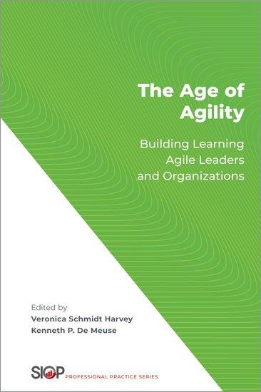 Age of Agility: Building Learning Agile Leaders and Organizations