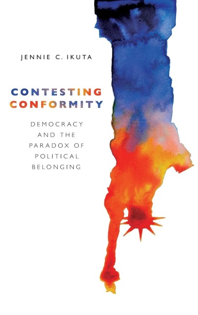 Contesting Conformity: Democracy and the Paradox of Political Belonging