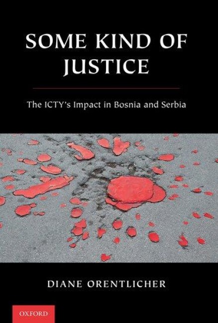 Some Kind of Justice: The Ictys Impact in Bosnia and Serbia