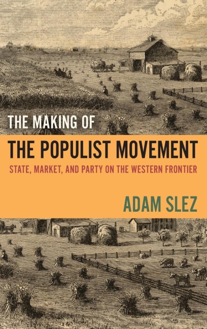 Making of the Populist Movement: State, Market, and Party on the Western Frontier