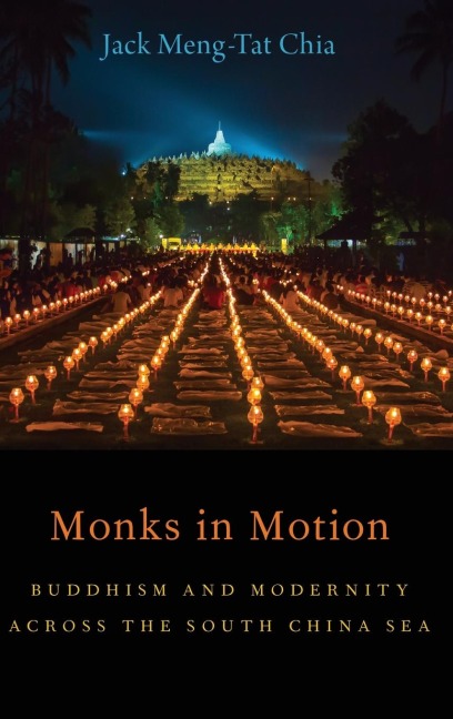 Monks in Motion: Buddhism and Modernity Across the South China Sea