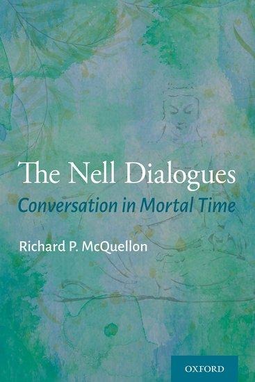 Nell Dialogues: Conversation in Mortal Time