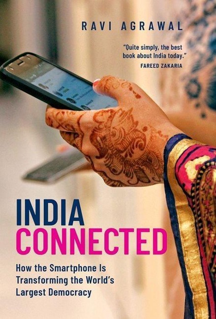 India Connected: How the Smartphone Is Transforming the Worlds Largest Democracy
