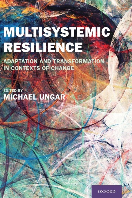 Multisystemic Resilience: Adaptation and Transformation in Contexts of Change