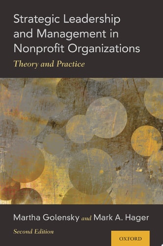 Strategic Leadership and Management in Nonprofit Organizations Theory and Practice