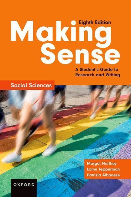 Making Sense in the Social Sciences: A Students Guide to Research and Writing