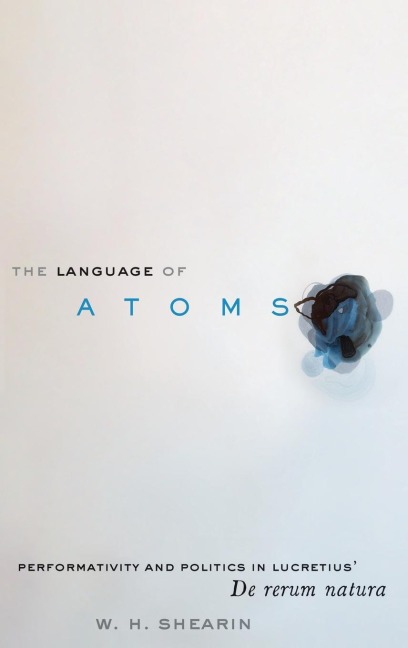 Language of Atoms: Performativity and Politics in Lucretius de Rerum Natura