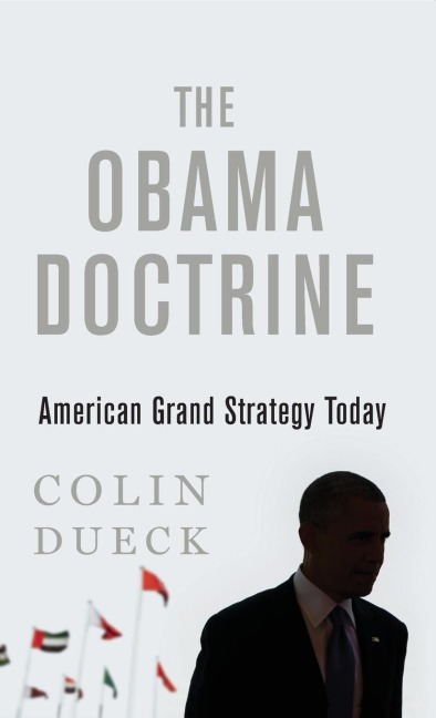 Obama Doctrine: American Grand Strategy Today