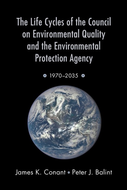 Life Cycles of the Council on Environmental Quality and the Environmental Protection Agency: 1970 - 2035