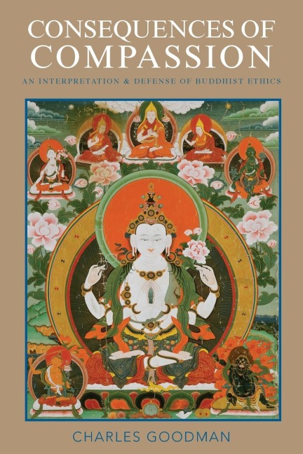 Consequences of Compassion: An Interpretation and Defense of Buddhist Ethics
