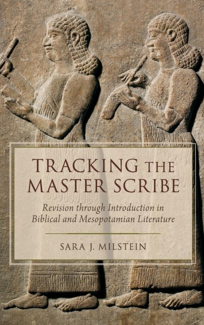 Tracking the Master Scribe: Revision Through Introduction in Biblical and Mesopotamian Literature