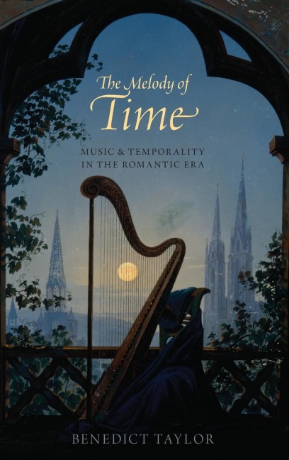 Melody of Time: Music and Temporality in the Romantic Era
