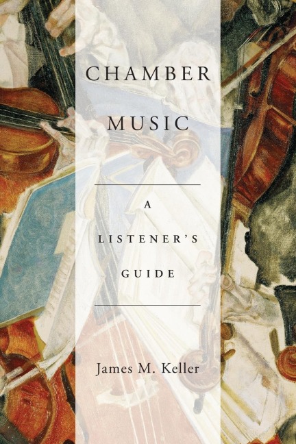 Chamber Music: A Listeners Guide