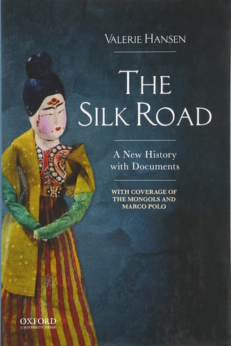 The Silk Road A New History with Documents