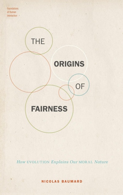 Origins of Fairness: How Evolution Explains Our Moral Nature