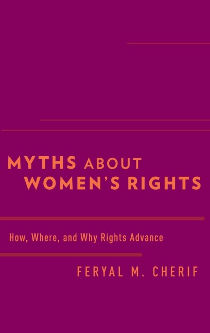 Myths about Womens Rights: How, Where, and Why Rights Advance
