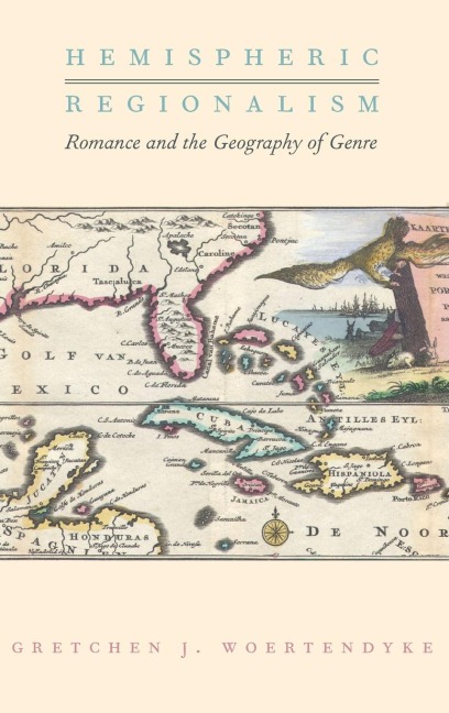 Hemispheric Regionalism: Romance and the Geography of Genre