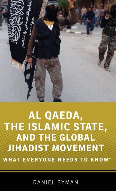 Al Qaeda, the Islamic State, and the Global Jihadist Movement: What Everyone Needs to Know(r)