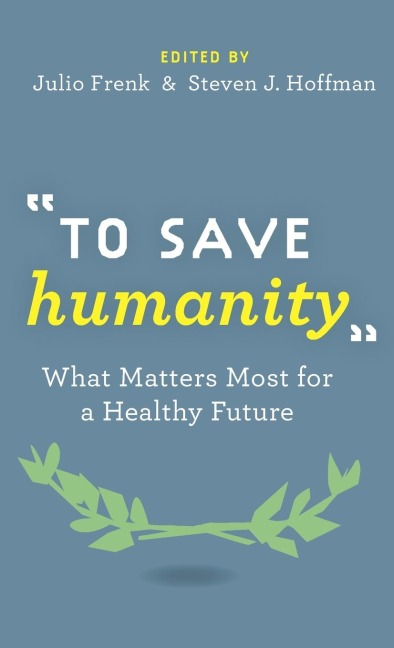 To Save Humanity: What Matters Most for a Healthy Future