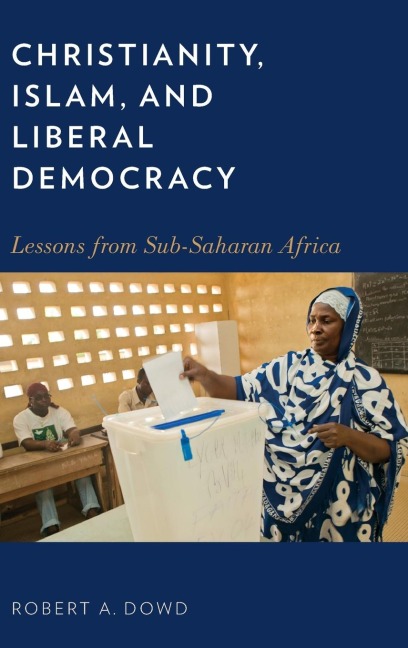 Christianity, Islam, and Liberal Democracy: Lessons from Sub-Saharan Africa