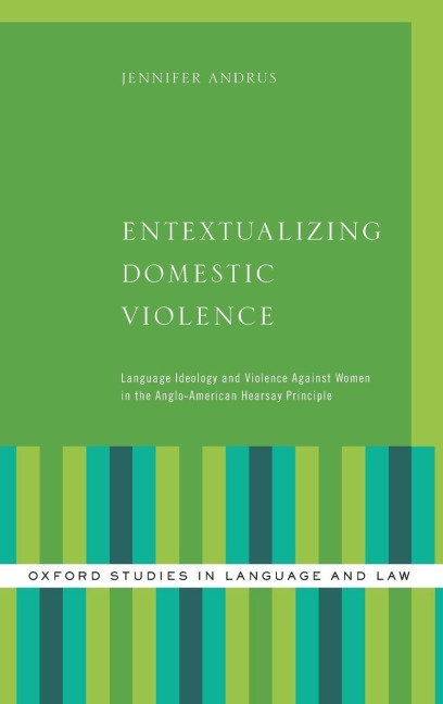 Entextualizing Domestic Violence: Language Ideology and Violence Against Women in the Anglo-American Hearsay Principle