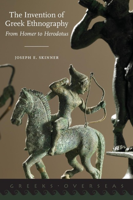Invention of Greek Ethnography: From Homer to Herodotus