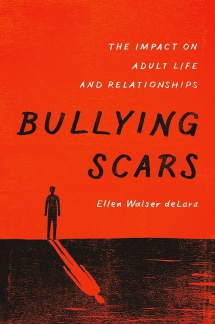 Bullying Scars: The Impact on Adult Life and Relationships