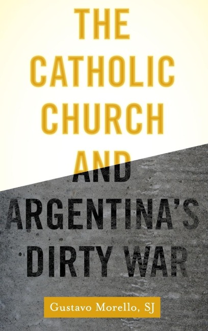Catholic Church and Argentinas Dirty War
