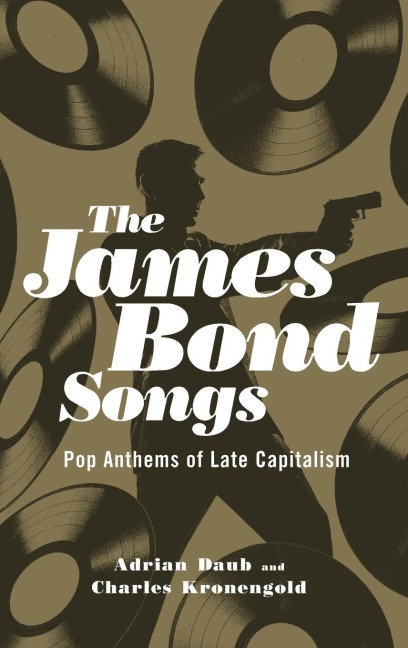 James Bond Songs: Pop Anthems of Late Capitalism