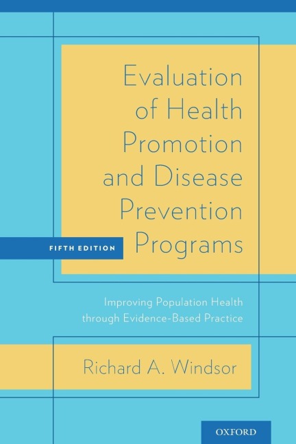 Evaluation of Health Promotion and Disease Prevention Programs: Improving Population Health Through Evidence-Based Practice (Revised)