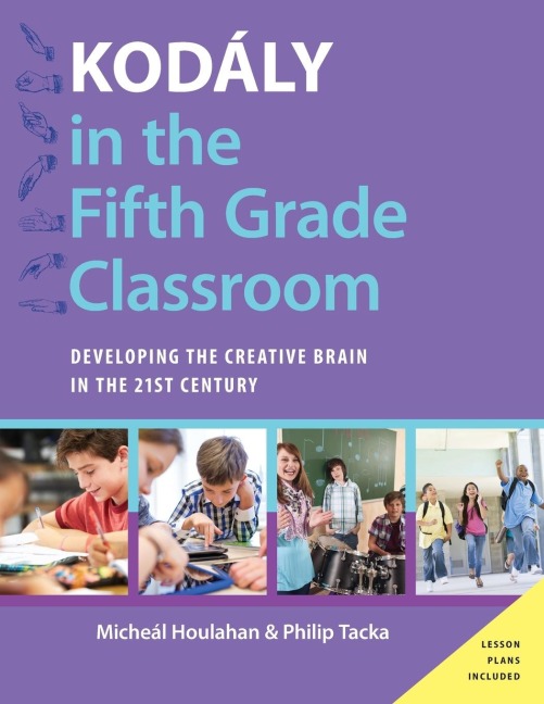 Kodaly in the Fifth Grade Classroom: Developing the Creative Brain in the 21st Century