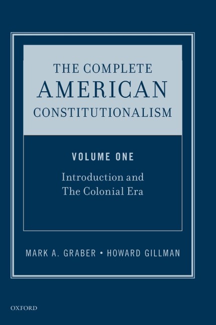 Complete American Constitutionalism, Volume One: Introduction and the Colonial Era