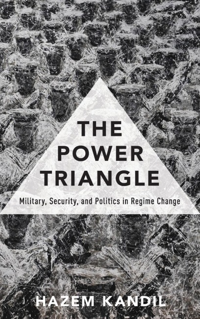 Power Triangle: Military, Security, and Politics in Regime Change