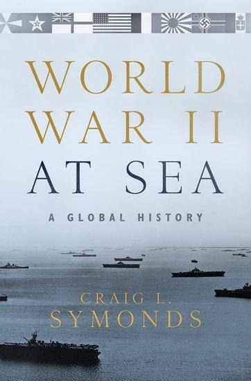 World War II at Sea: A Global History