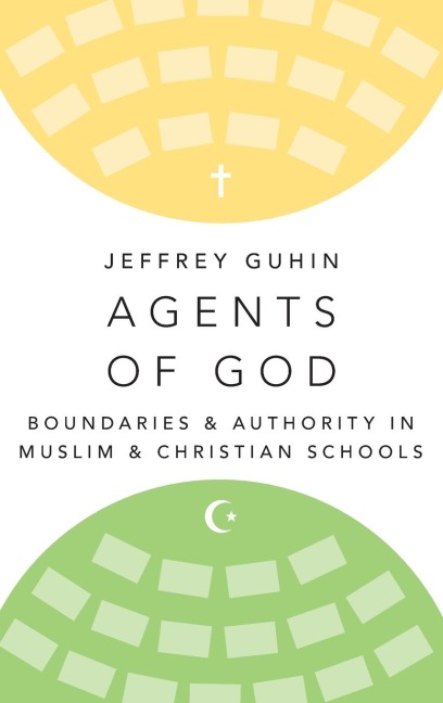 Agents of God: Boundaries and Authority in Muslim and Christian Schools