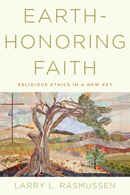 Earth-Honoring Faith: Religious Ethics in a New Key