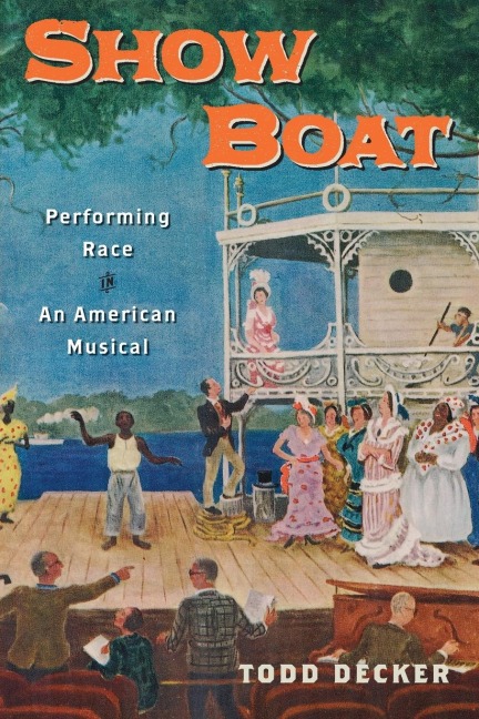 Show Boat: Performing Race in an American Musical