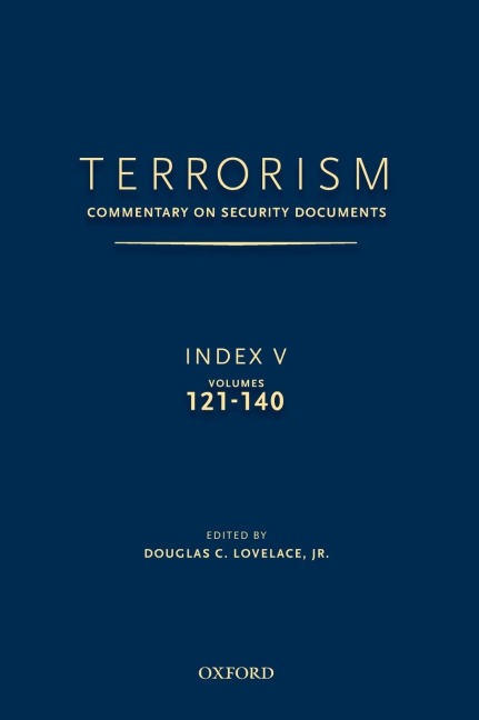Terrorism: Commentary on Security Documents Index V: Volumes 121-140