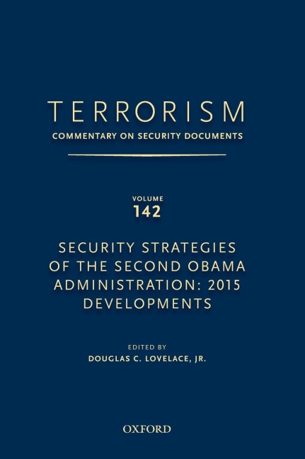 Terrorism: Commentary on Security Documents Volume 142: Security Strategies of the Second Obama Administration: 2015 Developments