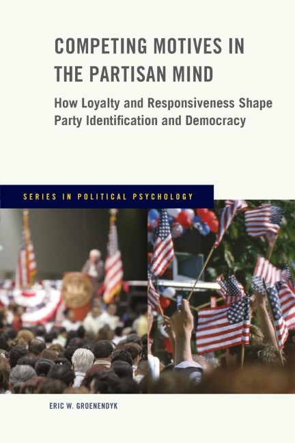 Competing Motives in the Partisan Mind: How Loyalty and Responsiveness Shape Party Identification and Democracy