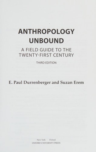 Anthropology Unbound A Field Guide to the 21st Century