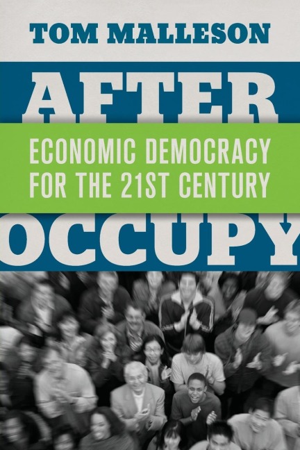 After Occupy: Economic Democracy for the 21st Century