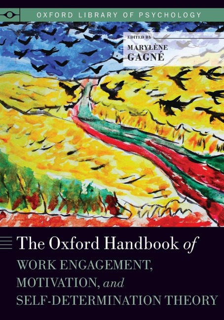 Oxford Handbook of Work Engagement, Motivation, and Self-Determination Theory
