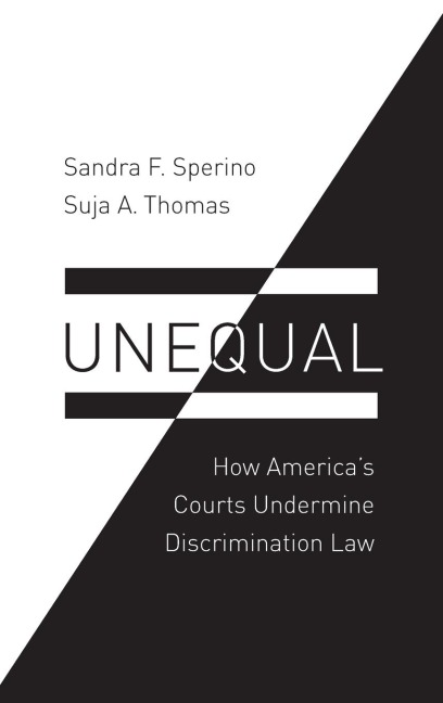 Unequal: How America's Courts Undermine Discrimination Law