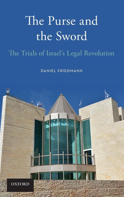Purse and the Sword: The Trials of Israels Legal Revolution
