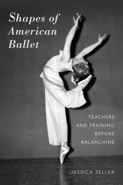 Shapes of American Ballet: Teachers and Training Before Balanchine