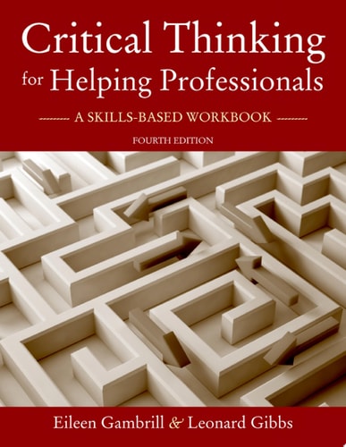 Critical Thinking for Helping Professionals A Skills-based Workbook