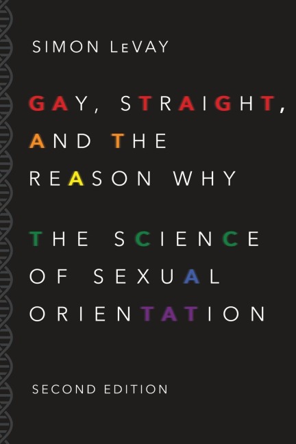 Gay, Straight, and the Reason Why: The Science of Sexual Orientation (Revised)