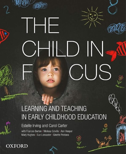 The Child in Focus Learning and Teaching in Early Childhood Education